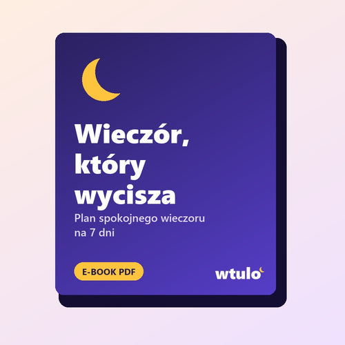 E-book „Wieczór, który wycisza” – gratis do Wtulo Mini